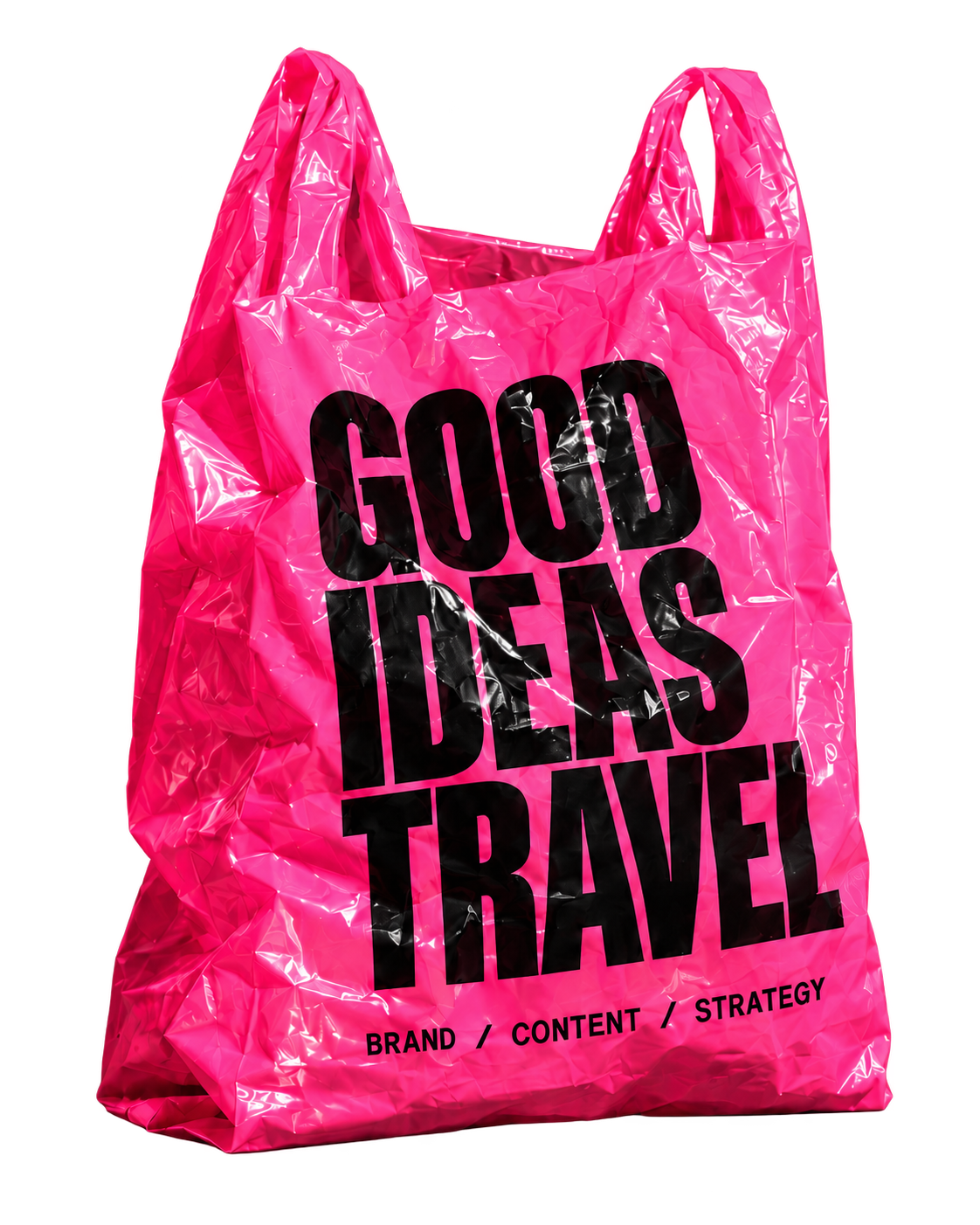 Pink bag reading Good ideas travel